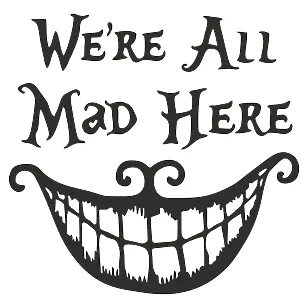 Виниловая наклейка - We're All Mad Here / Чеширский Кот